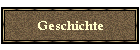 Geschichte